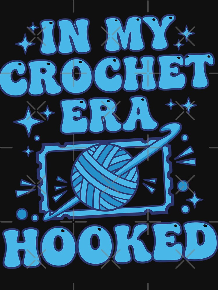 In My Crochet Era Hooked Funny Crochet Lover Yarn by LuminOrb