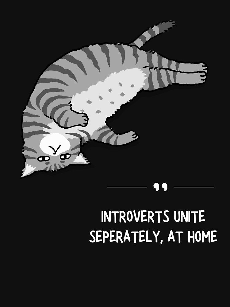 Introverts Unite Seperately At Home - Introverts Unite by abeautifulife
