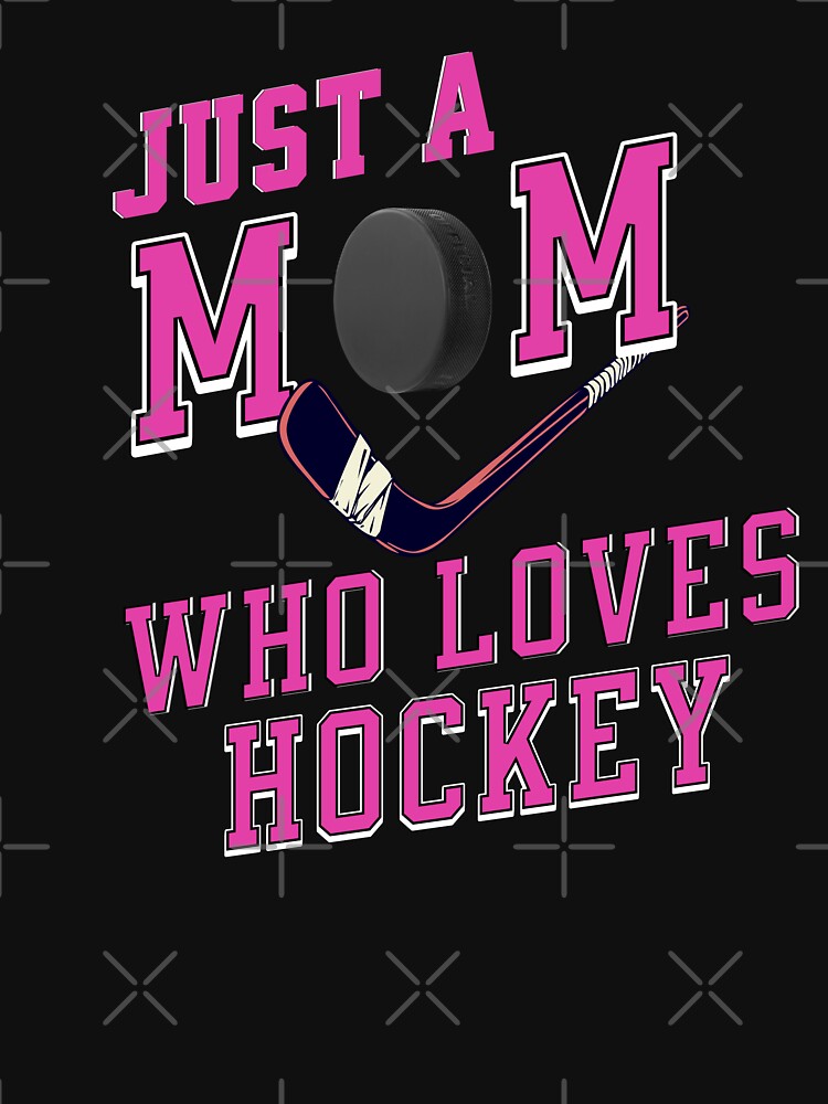 Mothers Day, Just a Mom Who Loves Hockey Design by LovelyHappyGift