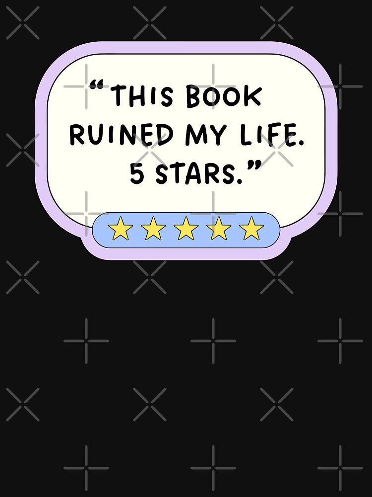 This Book Ruined My Life Five Stars Funny Bookish Reading Quote by StickyBook