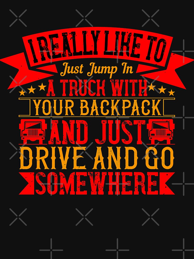 I really like to just jump in a truck with by khampol