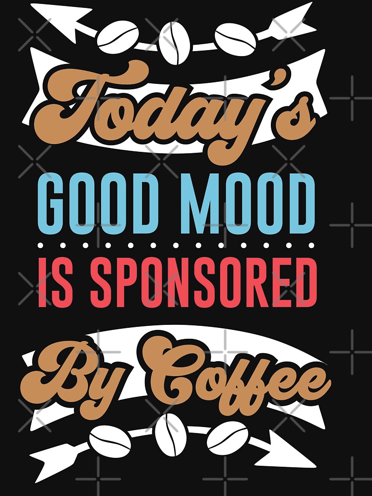 my mood is sponsored by coffee by maryam madah