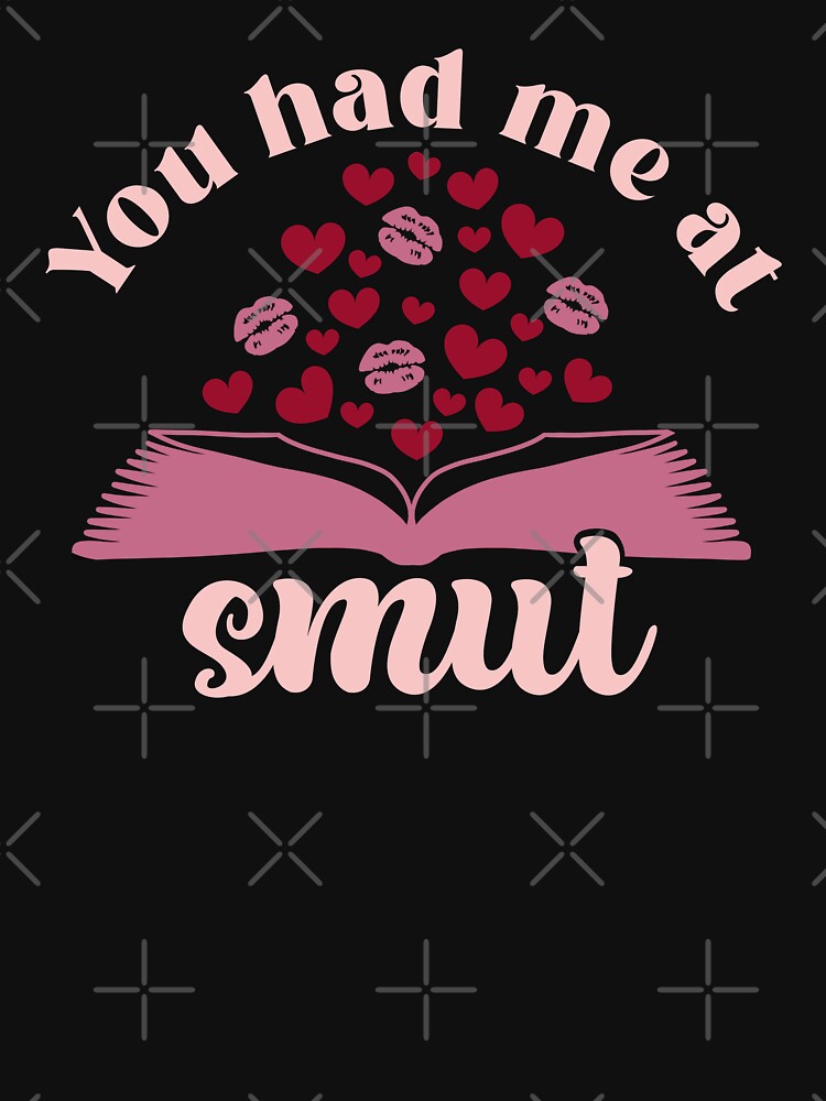 You had me at Smut Funny Romance Book Lover Quote by JokeGysen