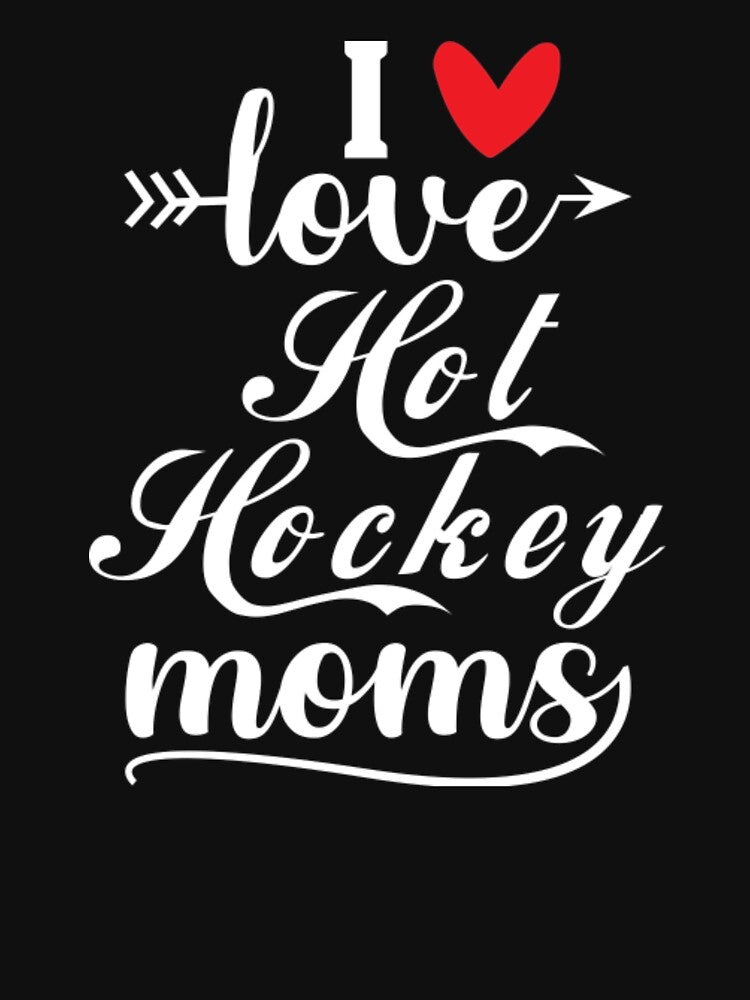 I Love Hot Hockey Moms by GoodmanHenry