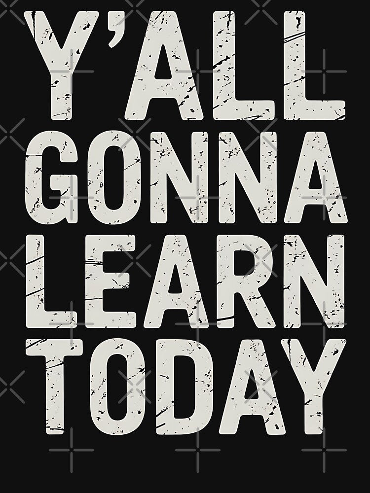 Y'all Gonna Learn Today Funny Teacher Back To School Vintage by BakeryDozen