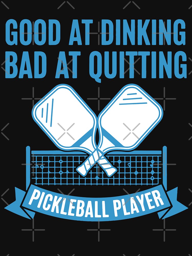 Pickleball Player Good At Dinking Bad At Quitting by LuminOrb