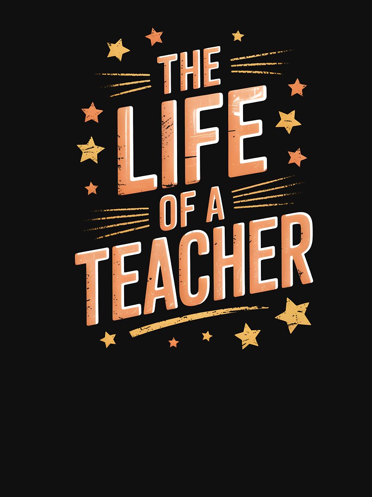 The Life of a Teacher Vintage Typography Quote Design by MissRasheedHam