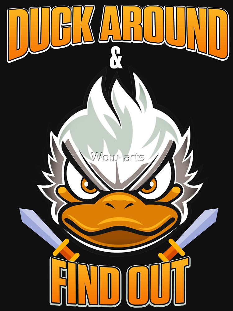 Duck around & find out by Wow-arts