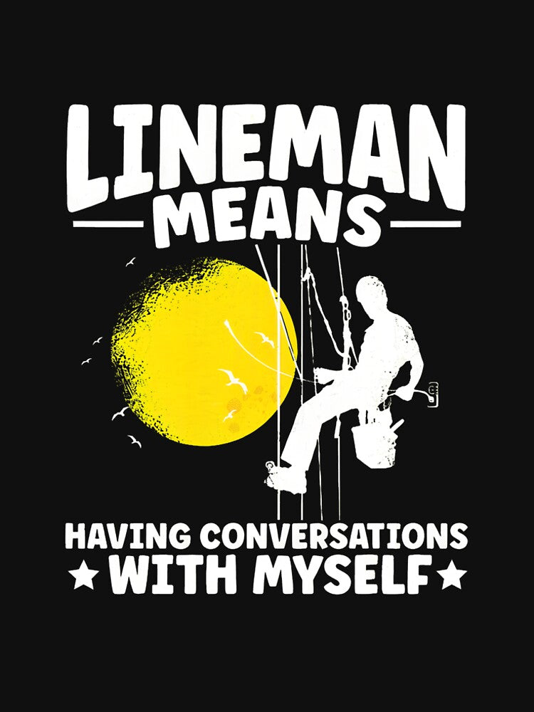Lineman Means Having Conversations With Myself by CristopherGould
