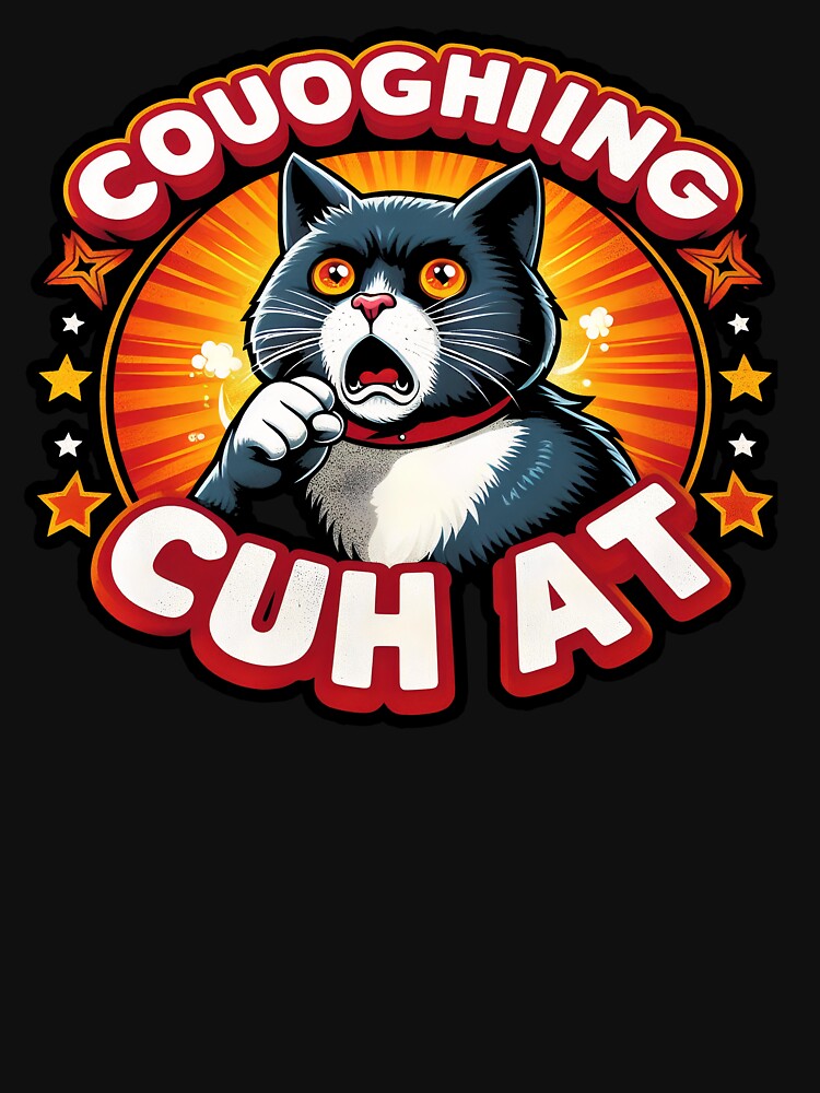 Cat Coughing, Cuh At, Cat Lover by CosmoLush
