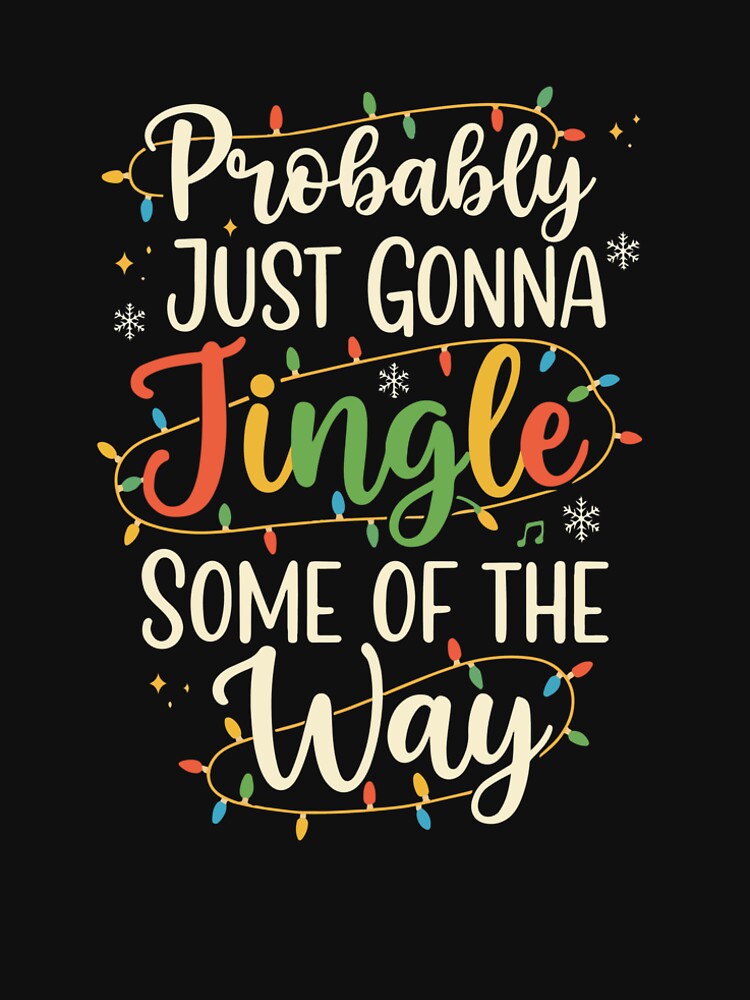 Probably Just Gonna Jingle Some Christmas Way by kiralynstration