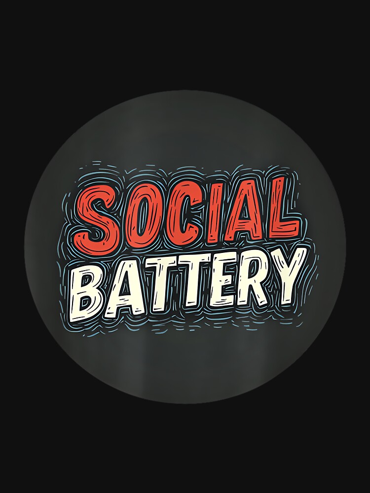 Fun Social Battery Statement by JohnVBurks