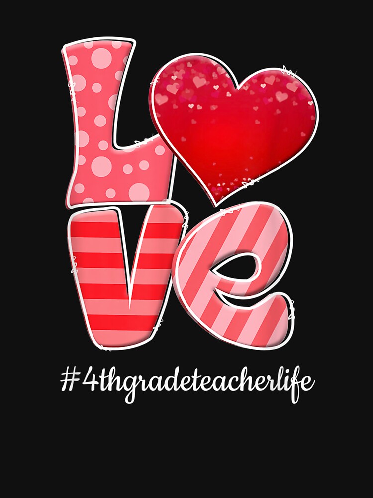 Valentine Love Heart 4th Grade Teacher Life Valentine's Day by ninapfvu