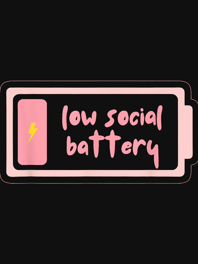Low social battery Funny design by JohnVBurks