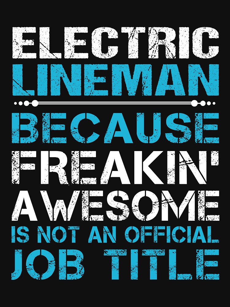 Electric Lineman T Shirt - Freaking Awesome Gift Item Tee by miraschroe