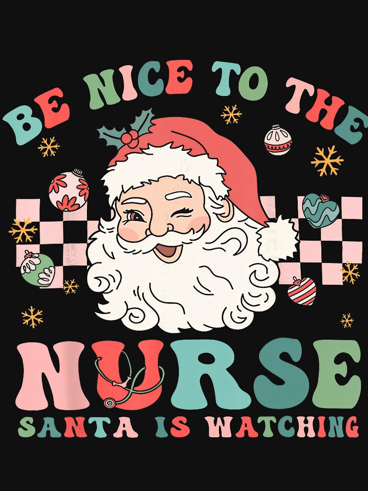 To Nurse Nice Santa Retro Christmas Watching Classic The is Vintage Be Nurse by FrankyTepper
