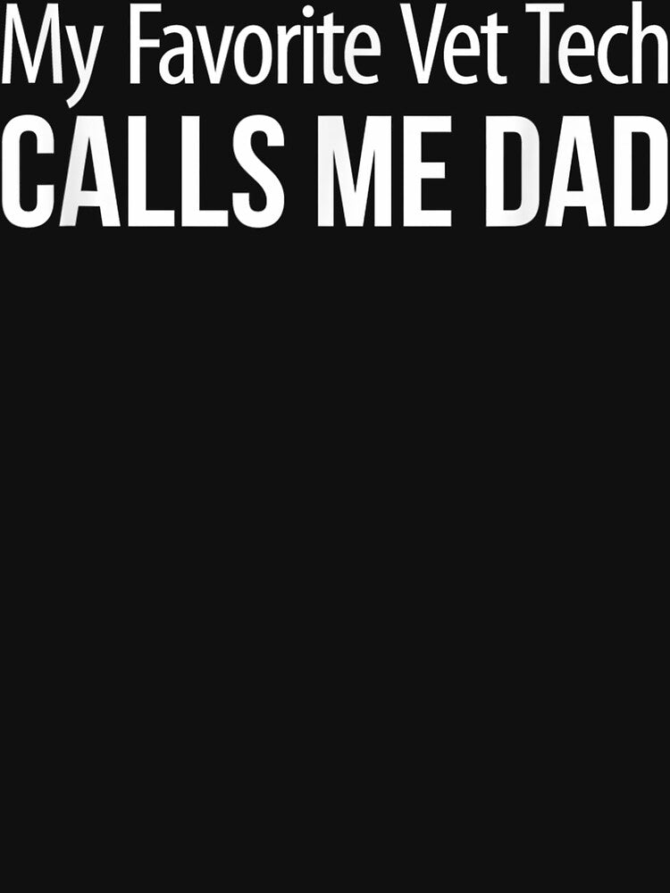 Mens My Favorite Vet Tech Calls Me Dad by ReeseTee
