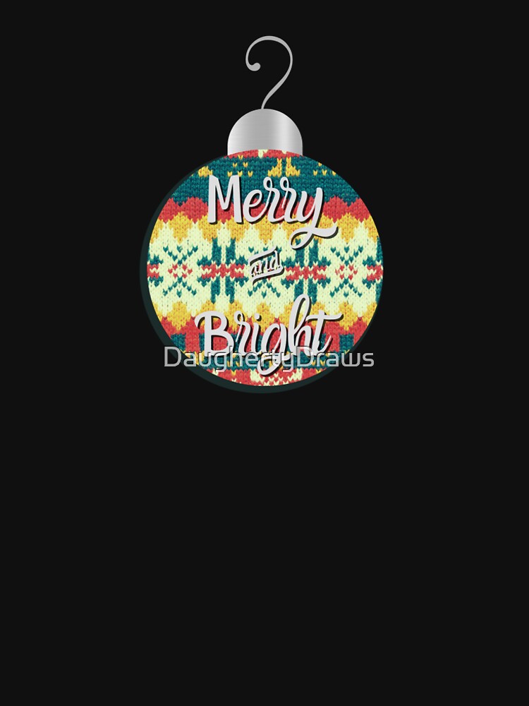 Merry and Bright Ornament by DaughertyDraws