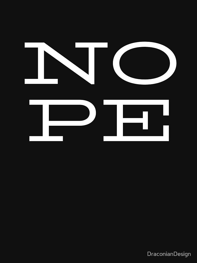 Funny NOPE Design by DraconianDesign