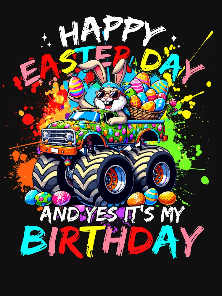 Happy Easter Day And Yes It_s My Birthday Truck Bunny Boys by TalalosART