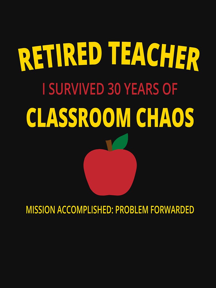 Retired Teacher Survived the Classroom Humor by Nubrixa-Studio
