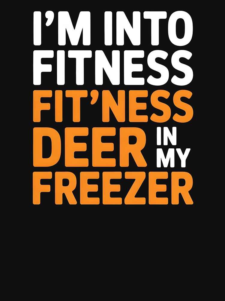 Fitness Deer in My Freezer – Funny Deer Hunting Shirt Vintage Deer Hunting Style by Redgiant87x