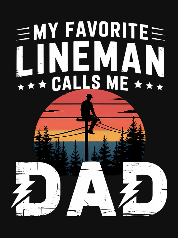 My Favorite Lineman Calls Me Dad Line Worker Father's Day by CruelShadesSt