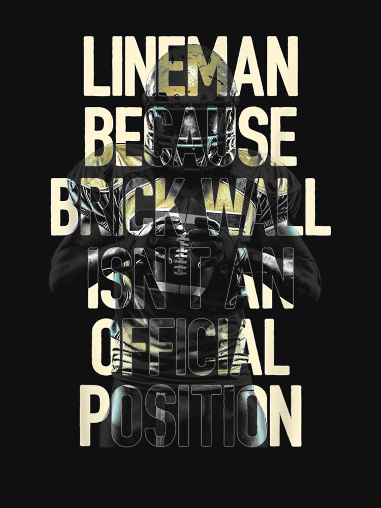 Brick Wall Isn't An Official Position Lineman by tolivia