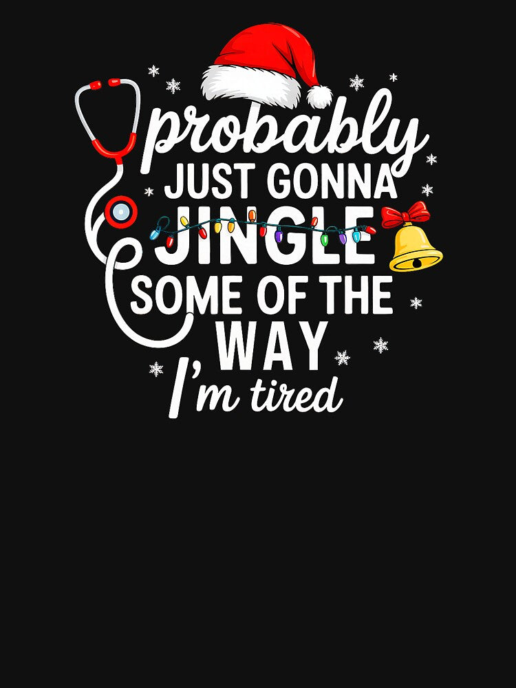 Probably Just Gonna Jingle Some Of The Way Christmas Nurse by WayTBeenkenArt