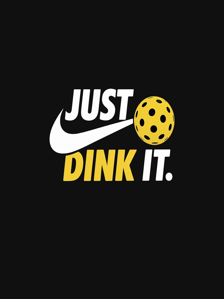 Just Dink It Pickleball by NetoGalaxy