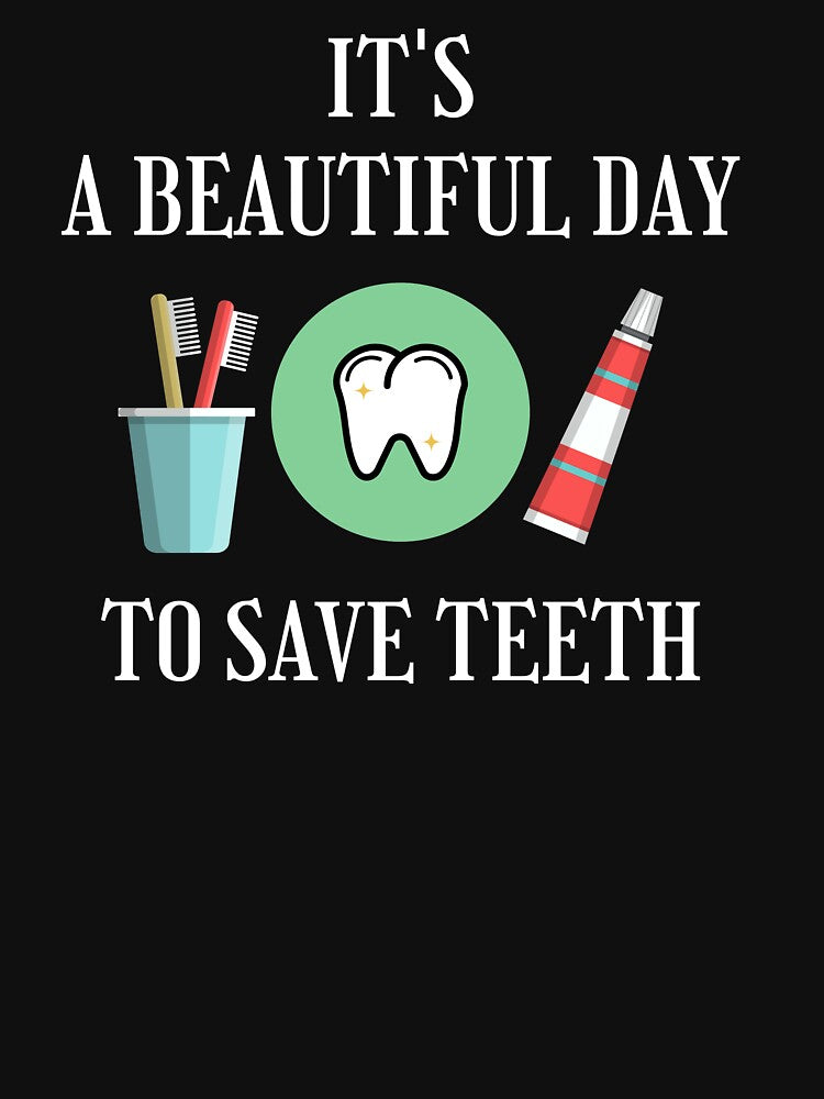 It's a Beautiful Day to Save Teeth by KOJO SHOP