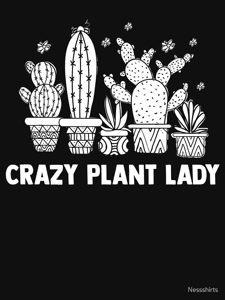 Crazy Plant Lady Gardener Gardening Collector by Nessshirts