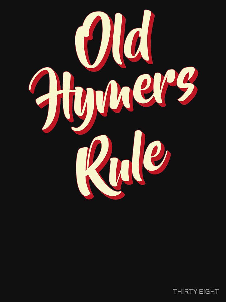 OLD HYMERS RULE SCRIPT by THIRTY EIGHT