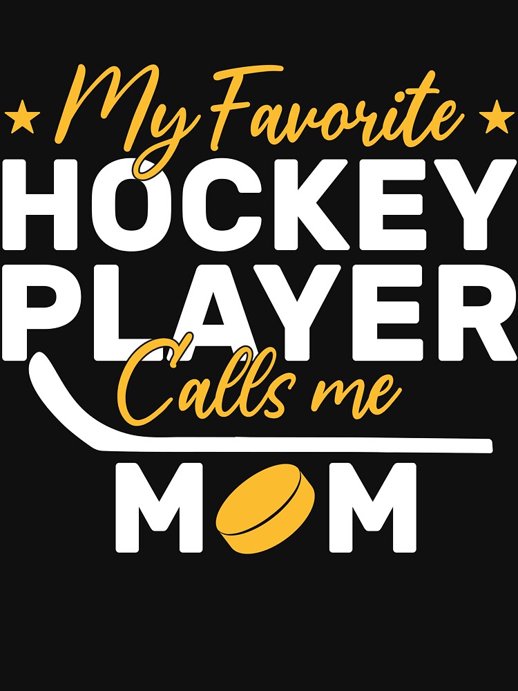 My Favorite Hockey Player Calls Me Mom Gift by KroghDs