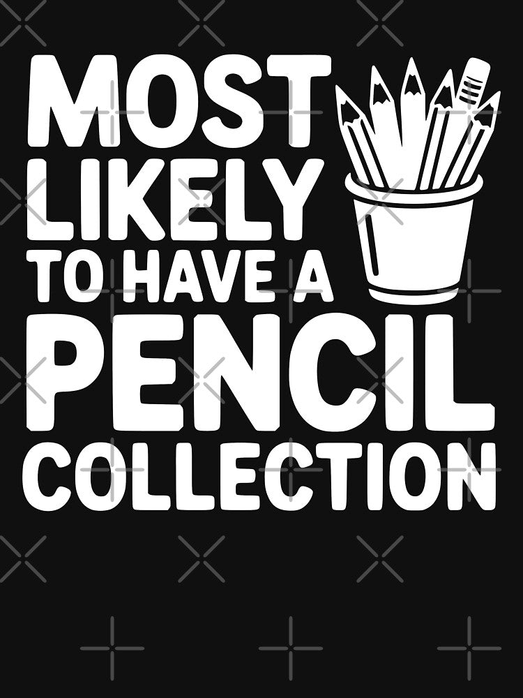 Most Likely To Have a Pencil Collection by theartfulaspie
