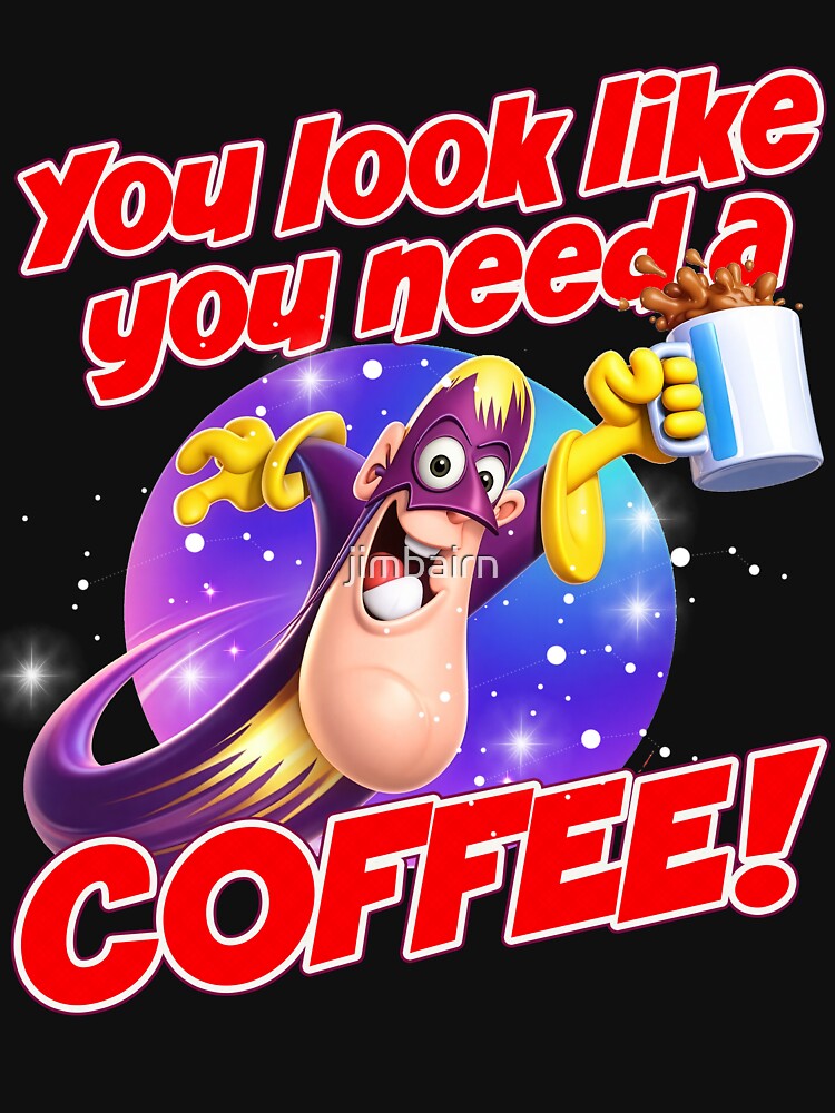 You look like you need a COFFEE! by jimbairn