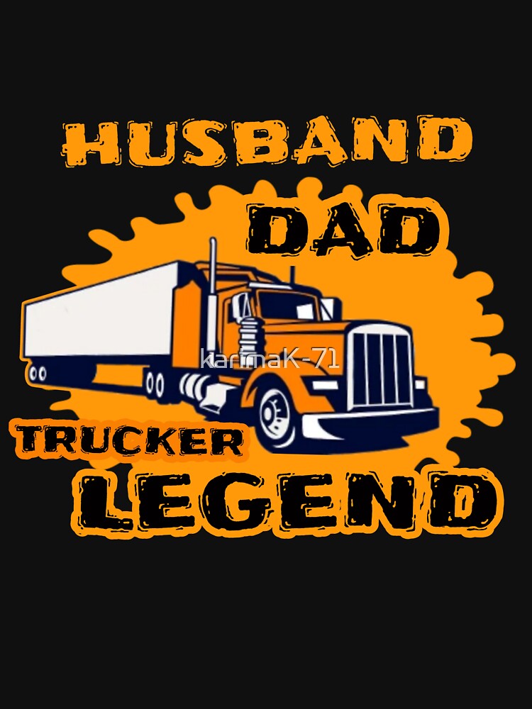 Husband dad trucker legend by karimaK-71