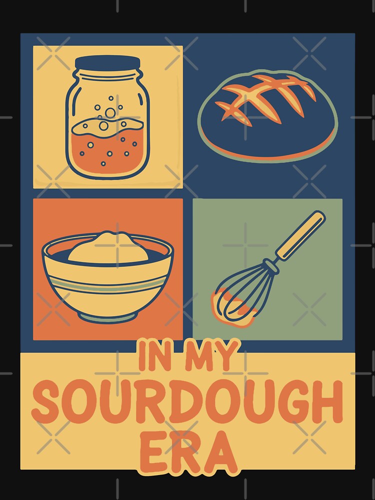 Sourdough Bread Baking Baker My Sourdough Era by LuminOrb