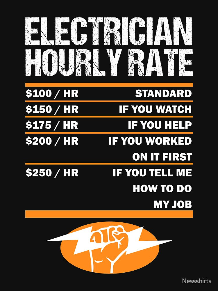 Electricians Hourly Rate Lineman Electrician Electricity by Nessshirts