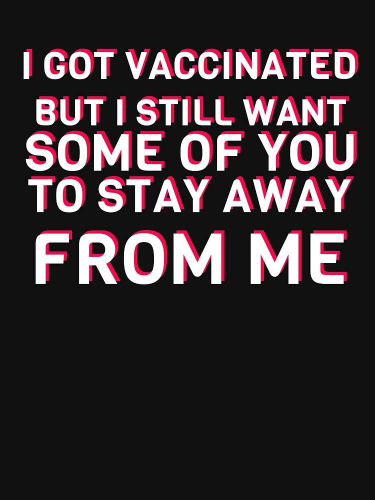 COVID 19 Vaccine Funny Stay Away Introvert Humor Funny Quote by sillyquestions