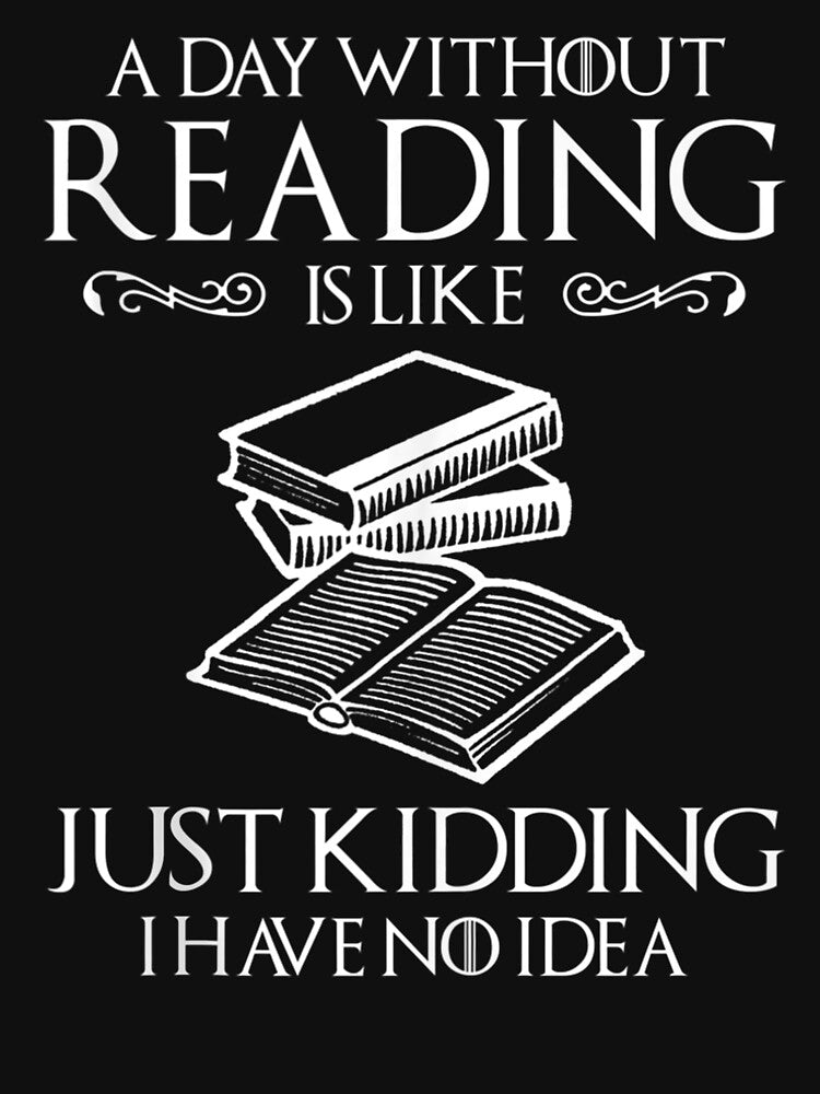 A Day Without Reading Is Like Book Lover Book Nerd Librarian by EverettLacy