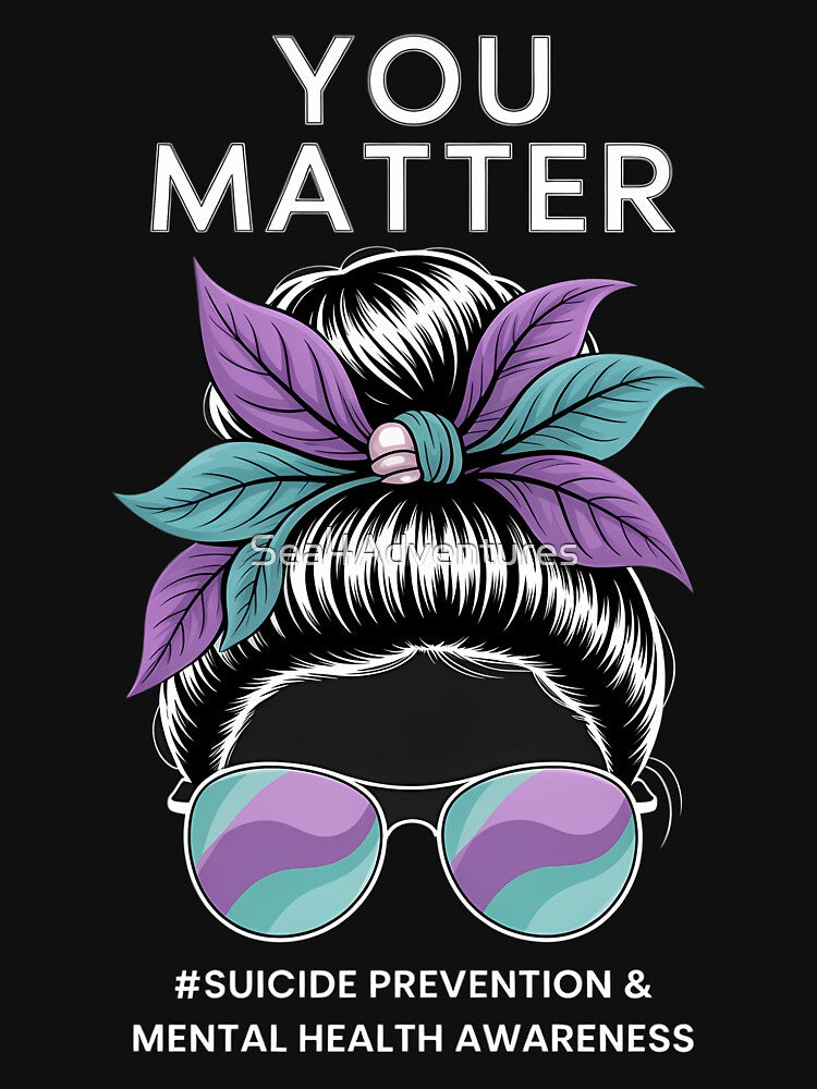 You Matter, Suicide Prevention And Mental Health Awareness by Sea4Adventures