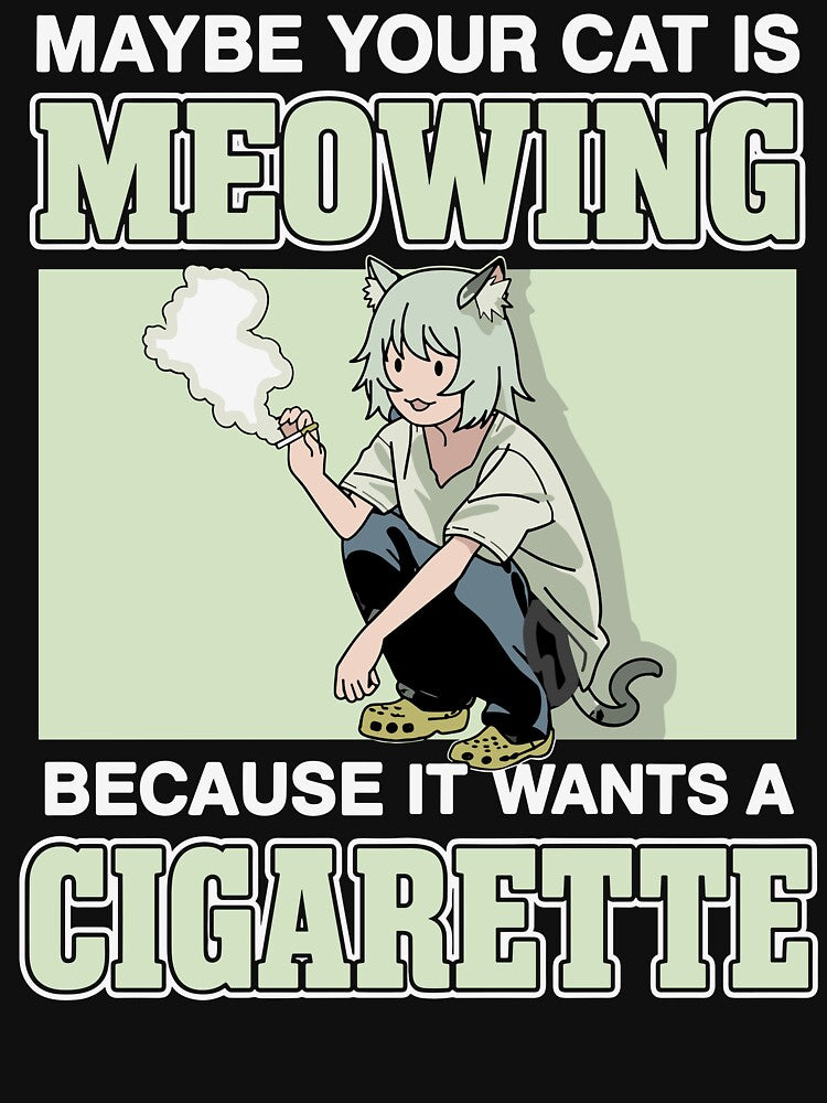 Meowing Because It Wants a Cigarette by thefirstbroo