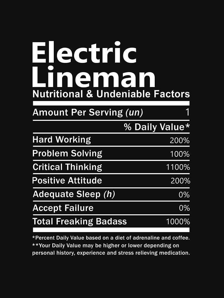 Electric Lineman T Shirt - Nutritional And Undeniable Factors Gift Item Tee by uillamab
