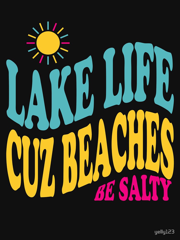 Lake Life Cuz Beaches Be Salty Funny Retro Sunset by yelly123