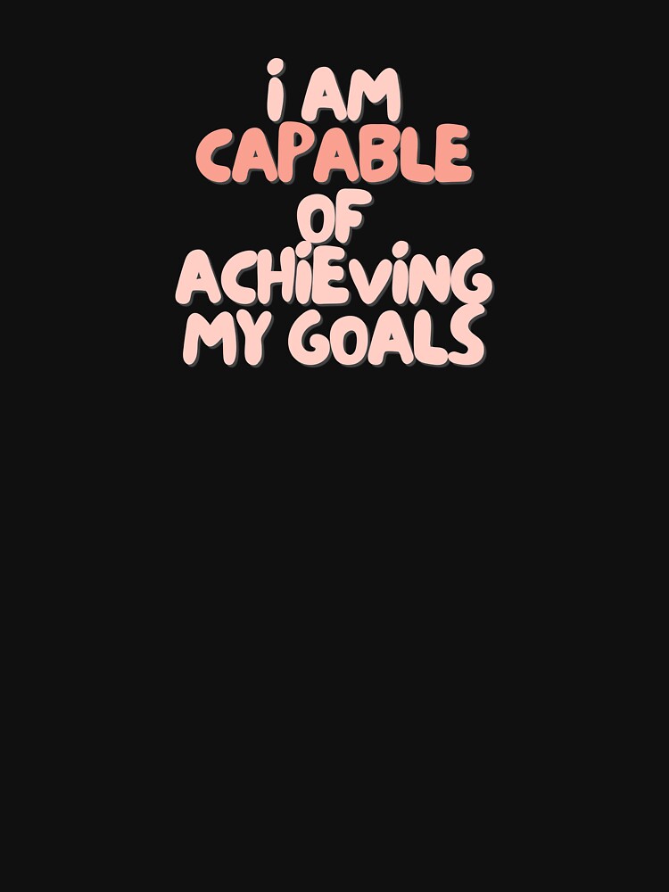 I am capable of achieving my goals | Positive Daily Affirmation by MNMLworks