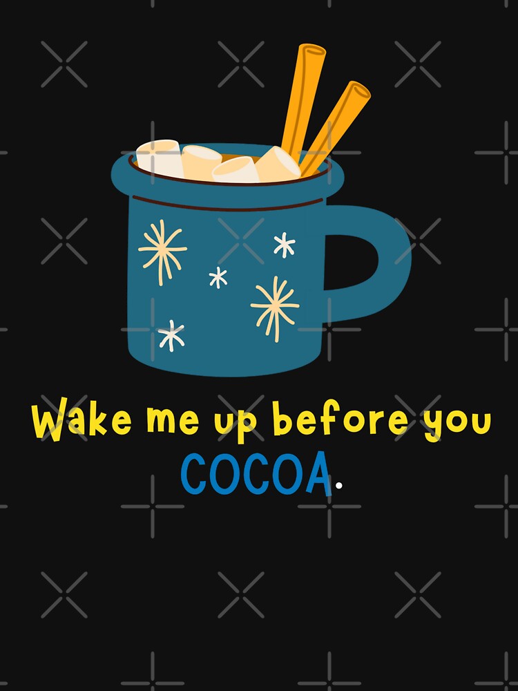 Wake me up before you COCOA by EverythingMaria
