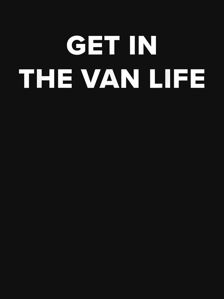 Get In The Van Life Design For Camper Fans by shirleyfinley