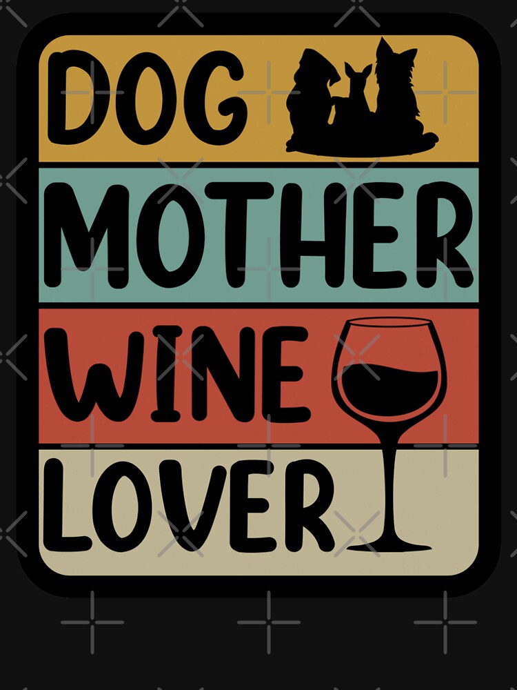 DOG MOTHER WINE LOVER by Omochiroi
