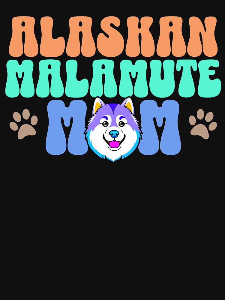 Alaskan Malamute Mom - Dog Mom by BlueCoastPOD